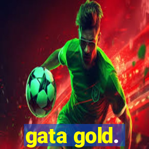 gata gold.